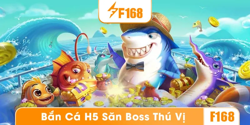 Săn boss cực thú vị cùng bắn cá H5